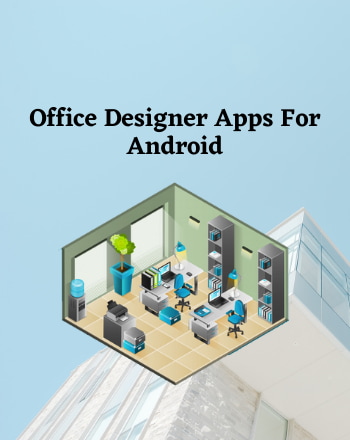 4 Best Free Office Designer App For Android