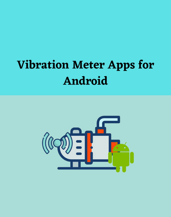 8 Best Free Vibration Meter Apps For Android