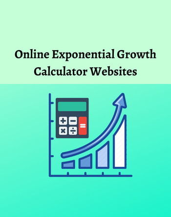 18 Best Free Online Exponential Growth Calculator Websites