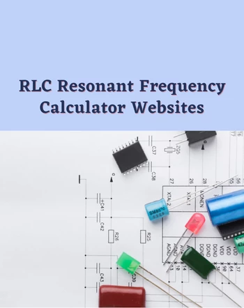 10 Best Free Online RLC Resonant Frequency Calculator Websites
