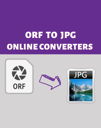 7 Best Free Online ORF to JPG Converter Services
